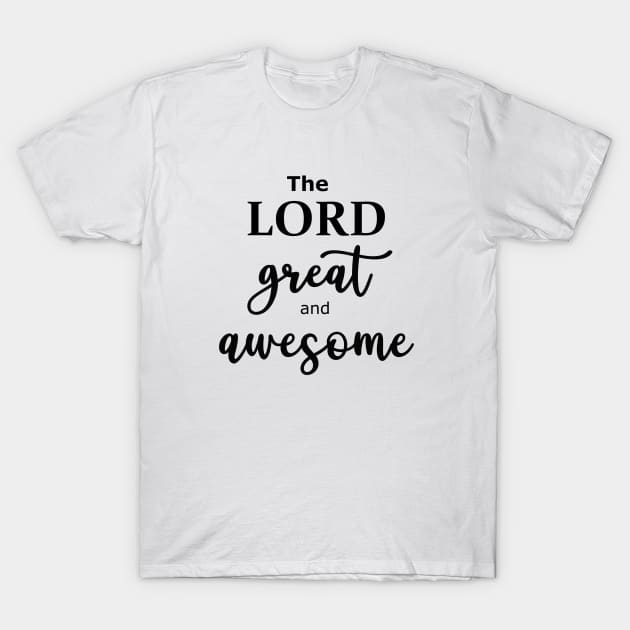 The Lord Great and Awesome - Word Art in Black Color typography script T-Shirt by Star58